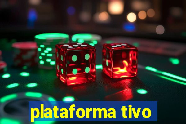 plataforma tivo